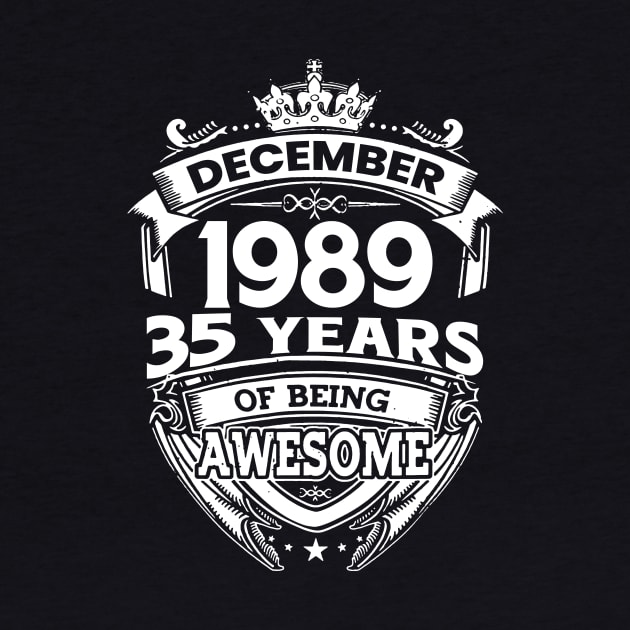 December 1989 35 Years Of Being Awesome Limited Edition Birthday by D'porter